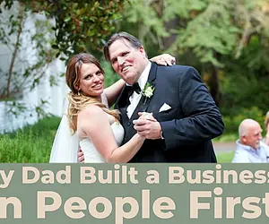 My Dad Built a Business on People First.