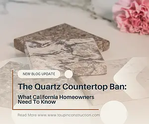 The Quartz Countertop Ban: What California Homeowners Need to Know